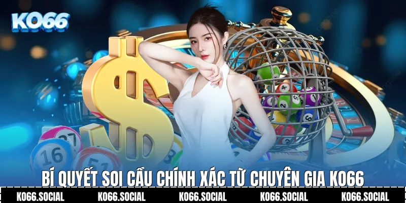 Bí quyết soi cầu chính xác từ chuyên gia Ko66