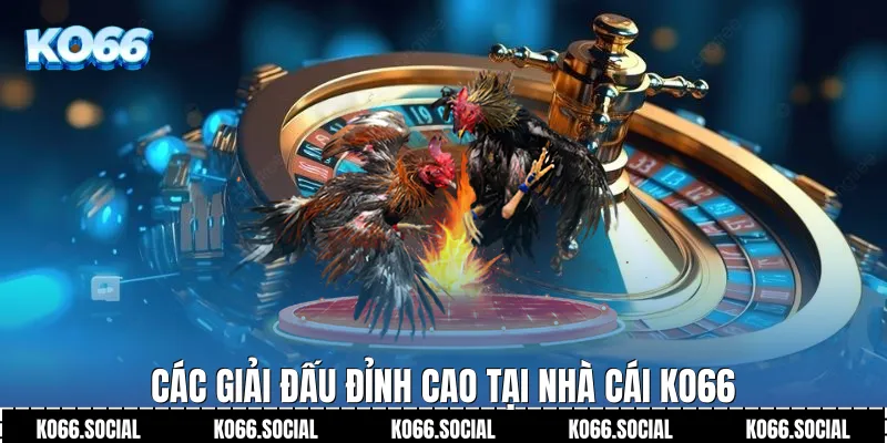 Các giải đấu đỉnh cao tại nhà cái Ko66
