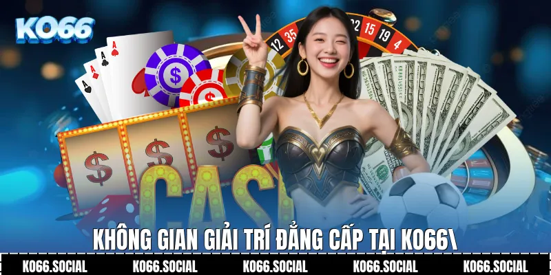 Không gian giải trí đẳng cấp tại Ko66\